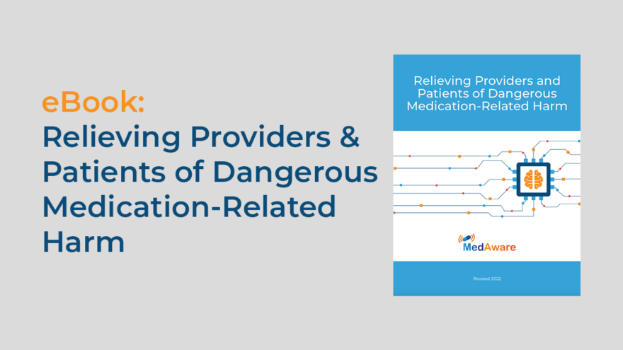 Relieving Providers and Patients of Dangerous Medication-Related Harm | MedAware